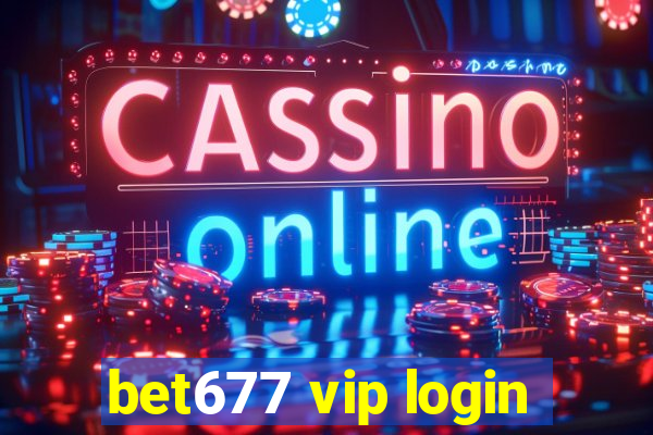 bet677 vip login